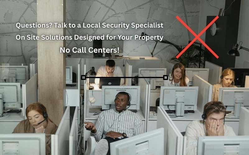 No call centers - talk to a local security specialist